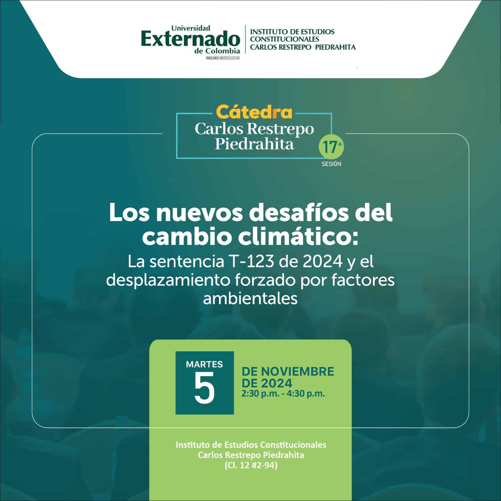 17° sesión “Los nuevos desafíos del cambio climático: La sentencia T-123 de 2024 y el desplazamiento forzado por factores ambientales”